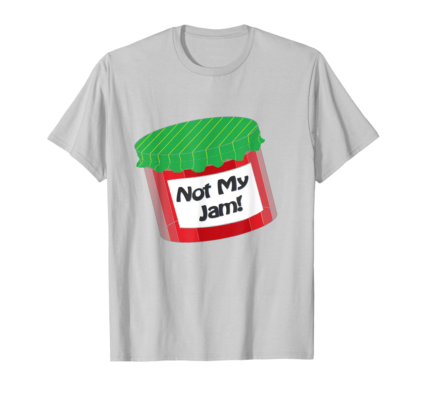 Not my Jam ! T shirt showcase your choices