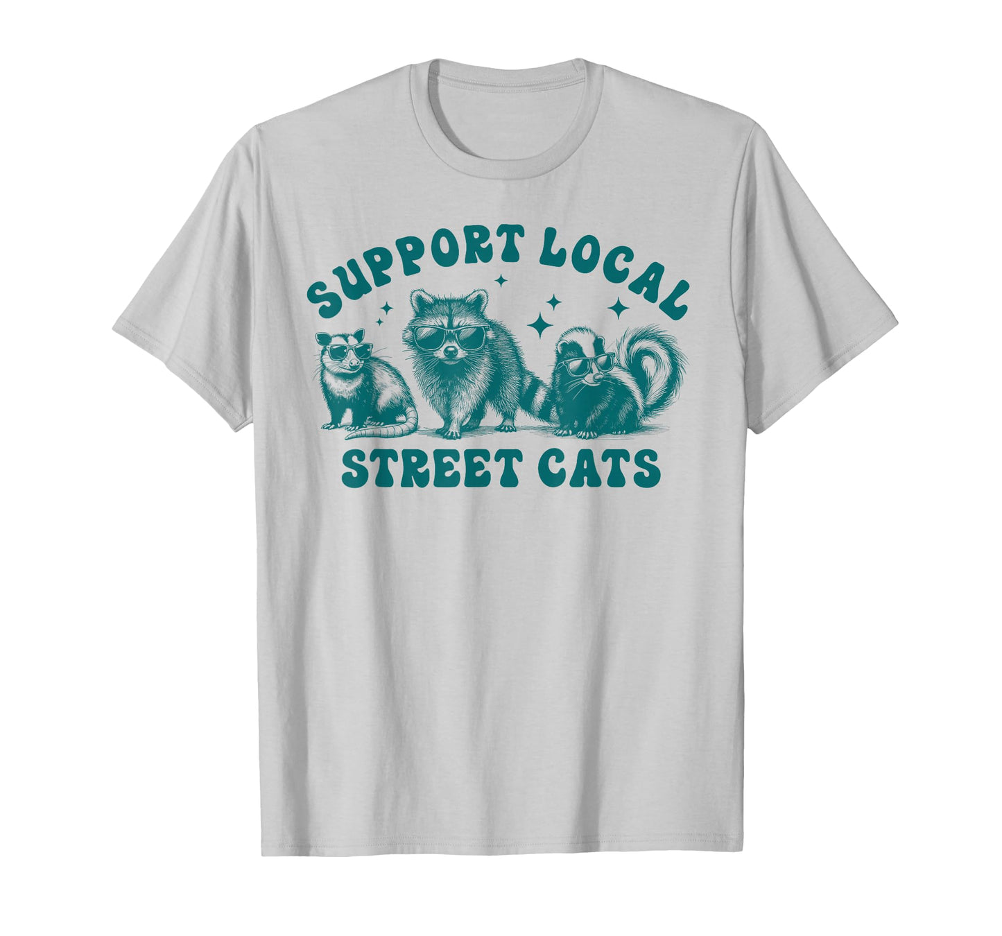 Support Your Local Street Cats Funny Raccoon Cool Sunglasses T-Shirt
