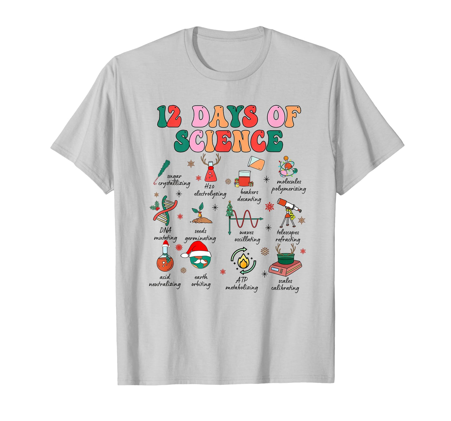 12 Days of Science Scientist Teacher Christmas Science Xmas T-Shirt
