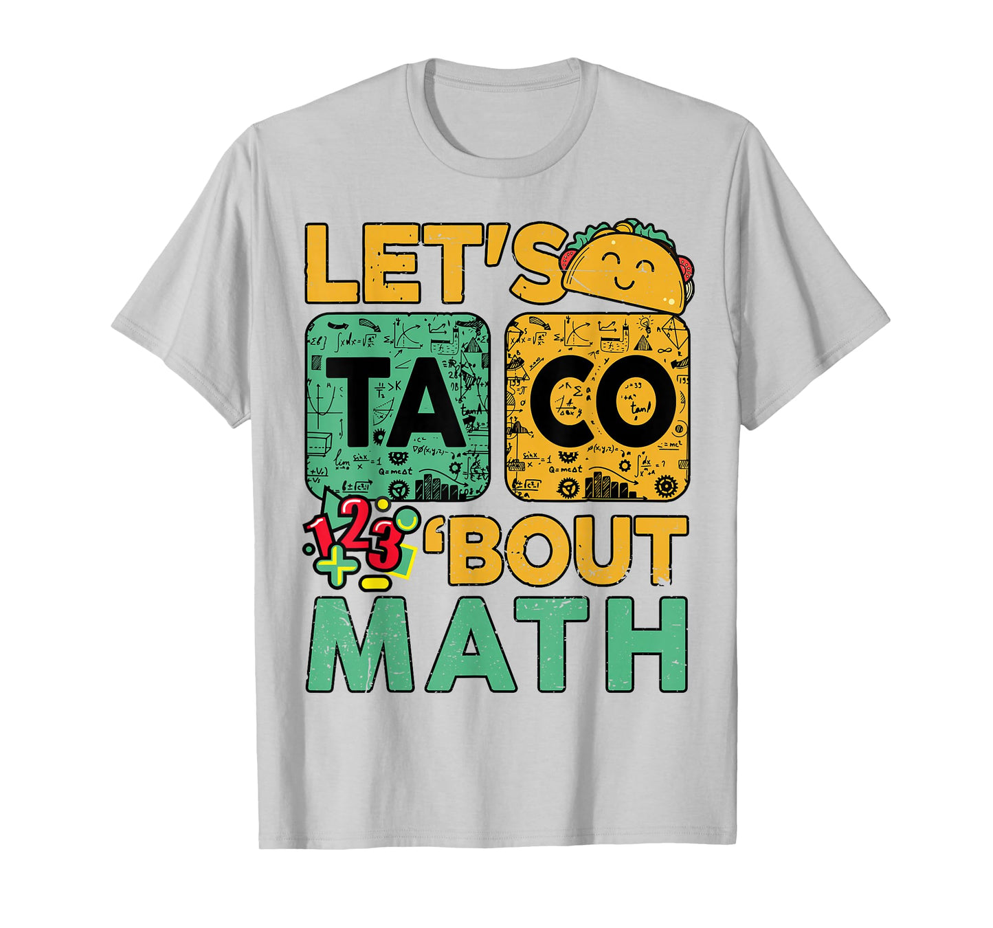 Lets Taco Bout Math-Shirt Funny Math Teacher Gift T-Shirt