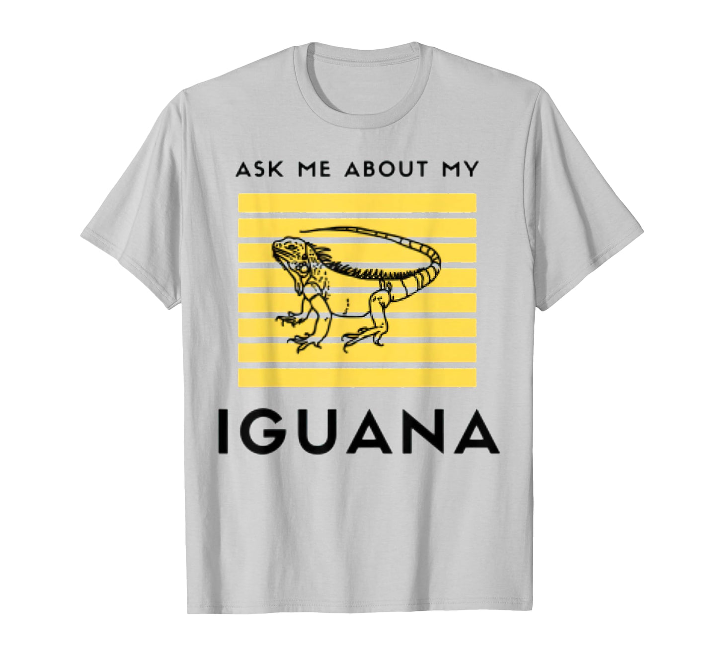 Ask Me About My Iguana Funny Animal T-Shirt