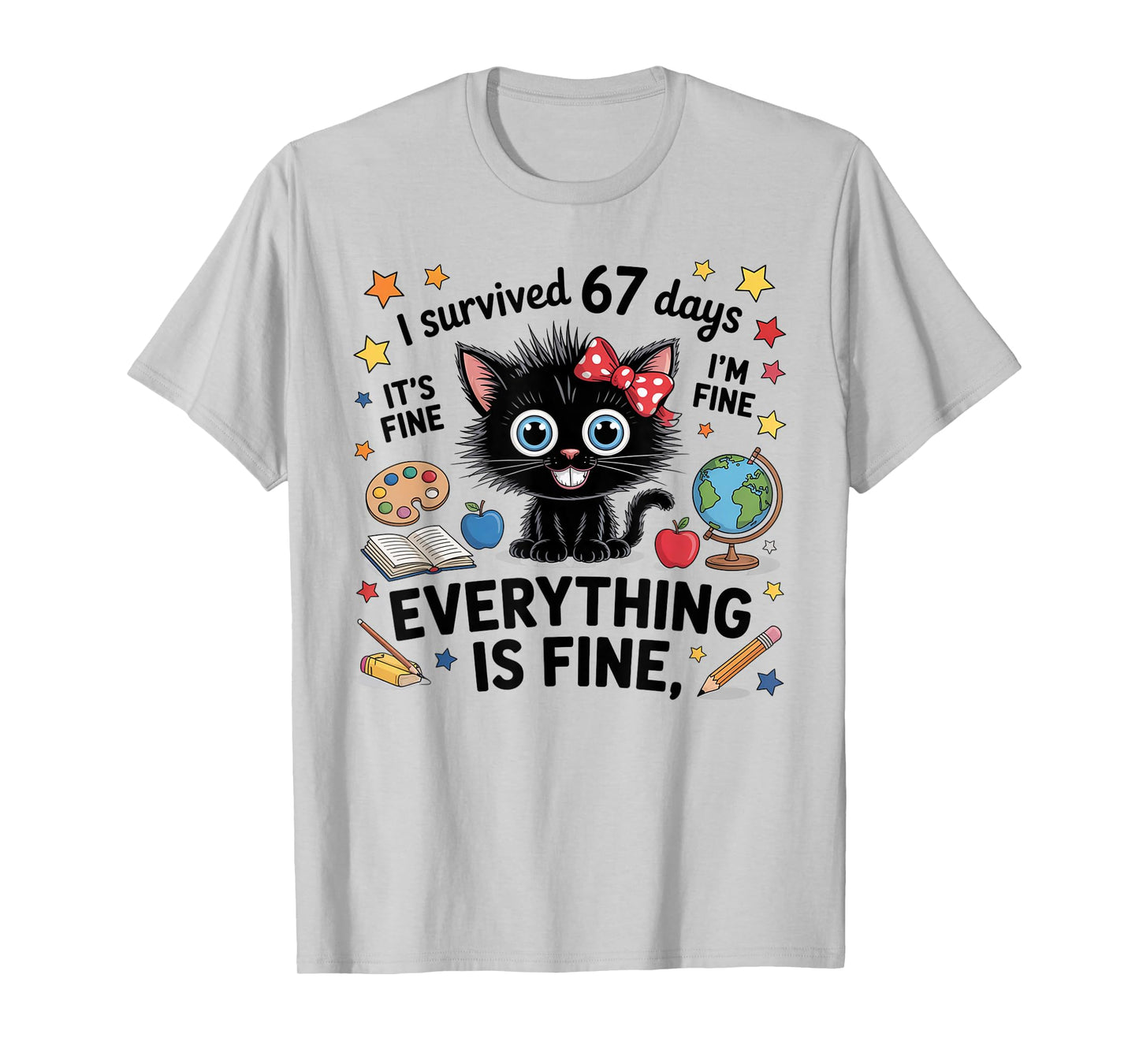 I Survived 67 Days of School Six Seven 6 7 Teacher 67 Days T-Shirt