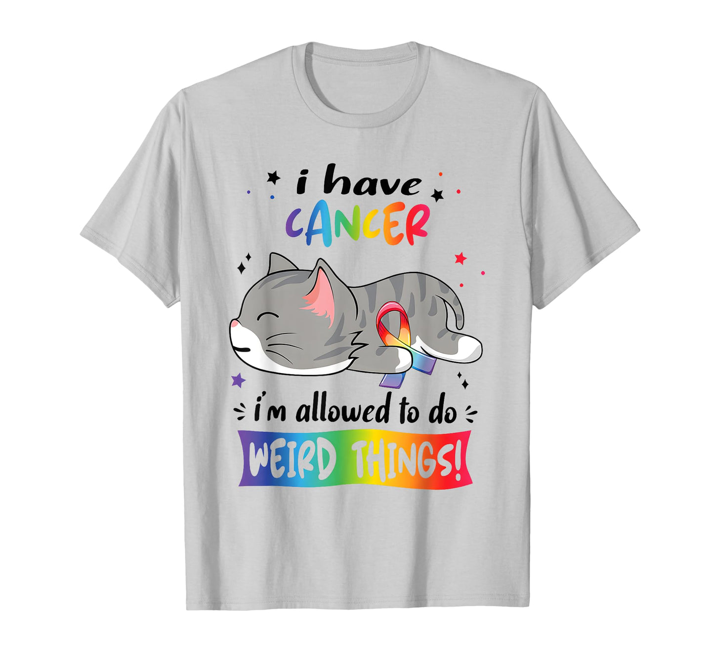 I Have Cancer's I'm Allowed To Do Weird Things Cute Cat T-Shirt for Men Women