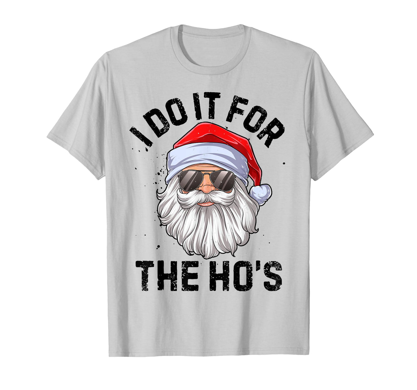 I Do It For The Ho's Funny Inappropriate Christmas Men Santa T-Shirt