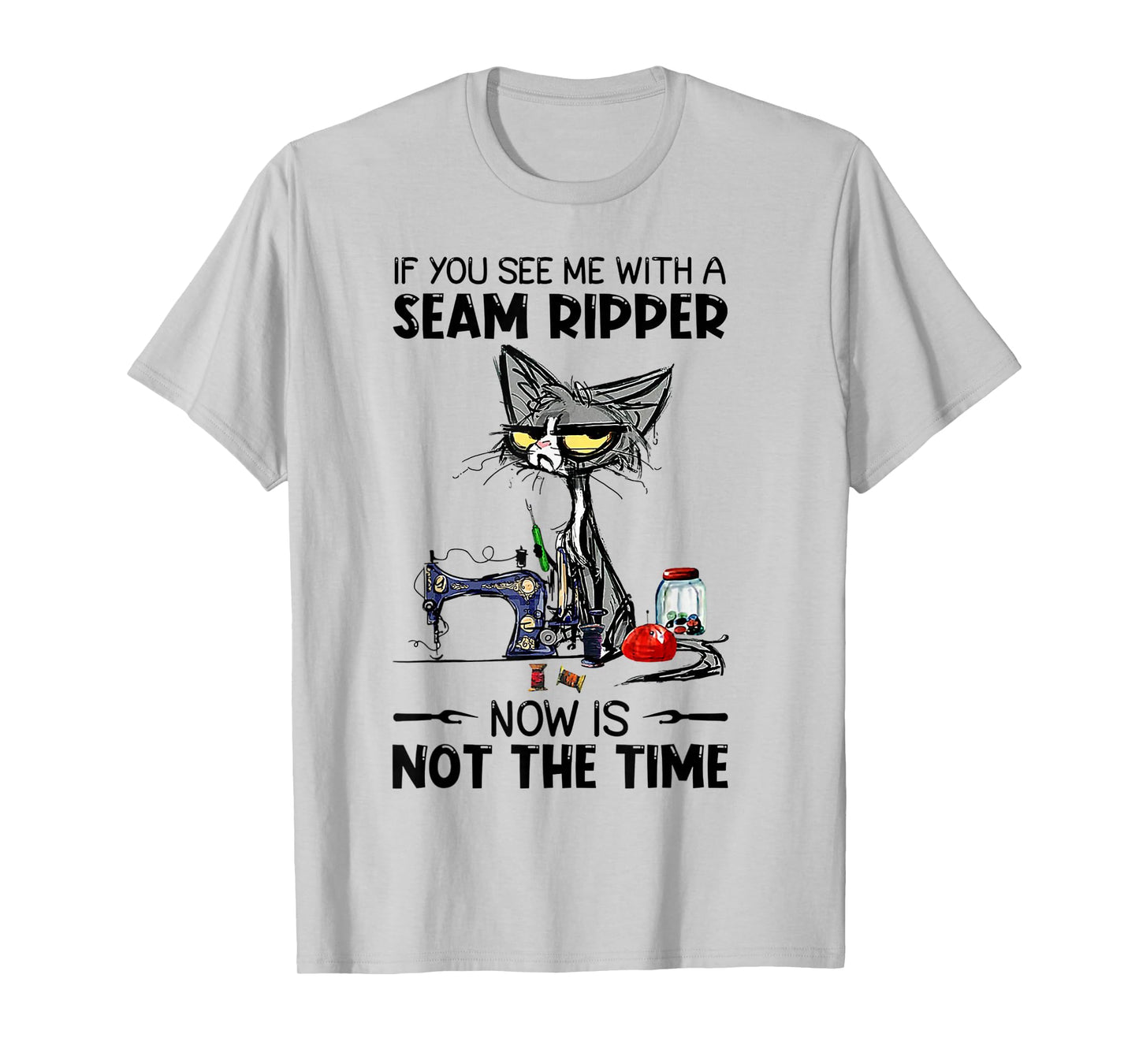 Cat Sewing If You See Me with A Seam Ripper T-Shirt