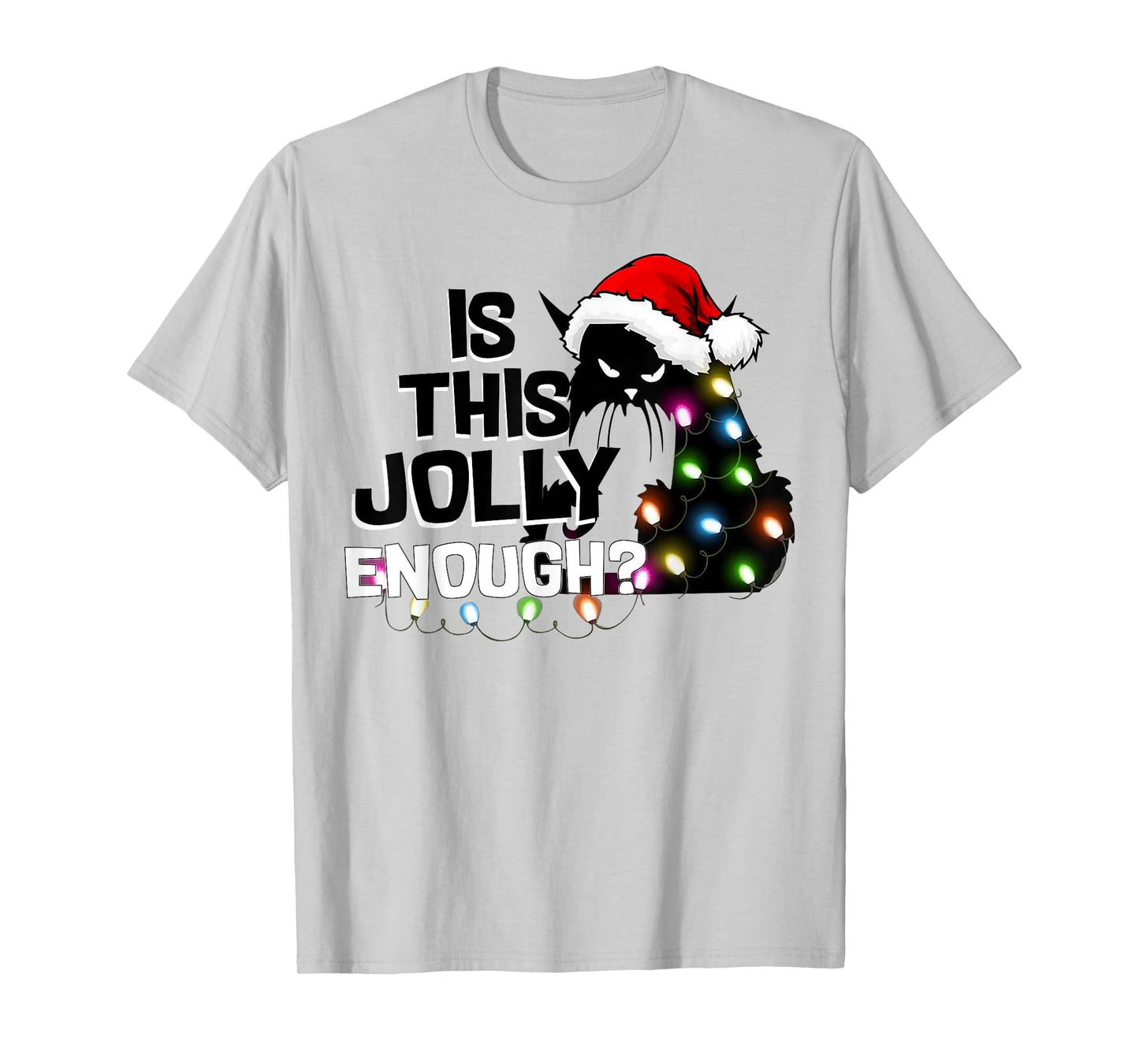 Is This Jolly Enough Funny Cat Christmas Light Men Women T-Shirt