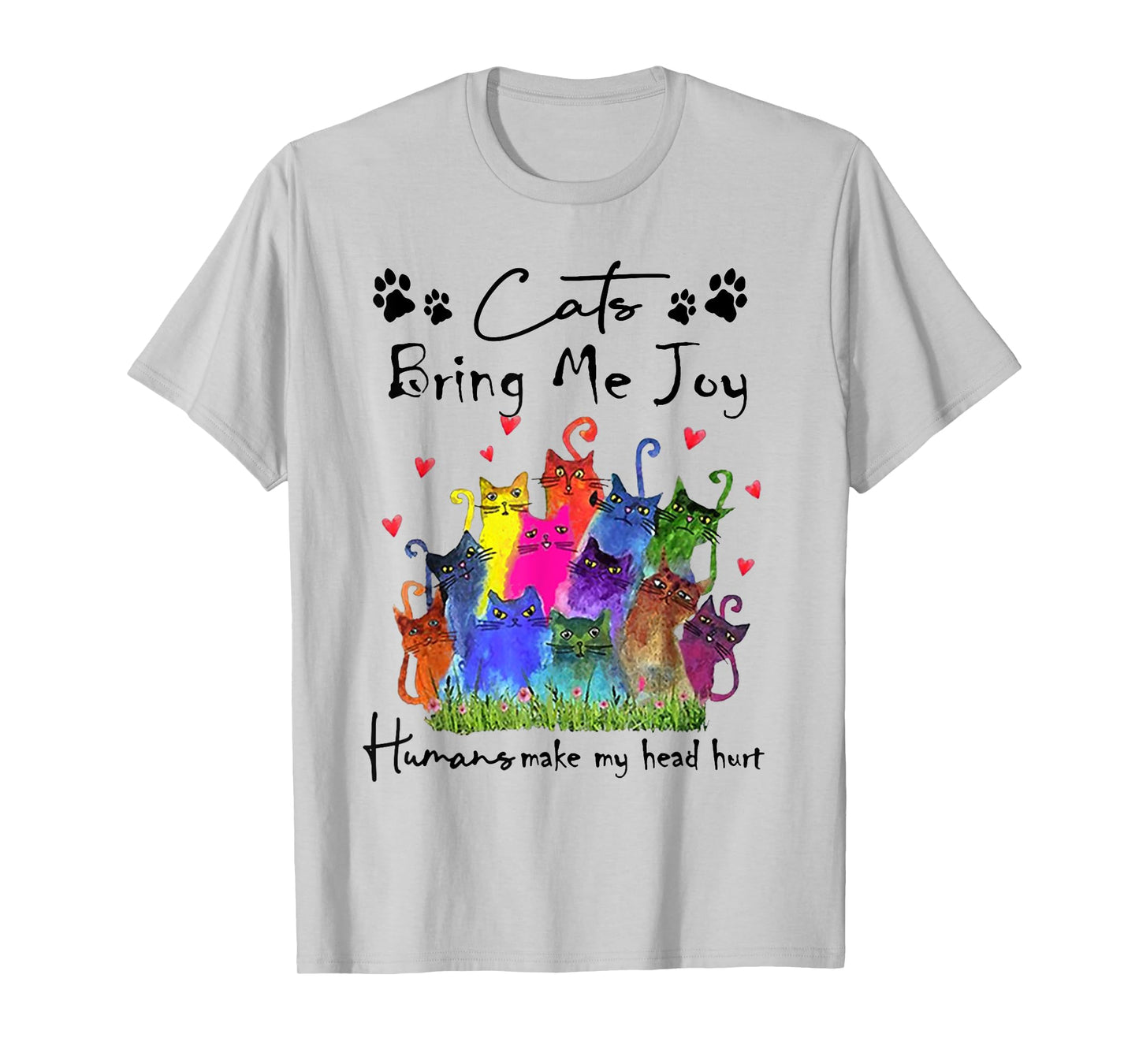 Cats Bring Me Joy Human Make My Head Hurt Funny Cat Lovers T-Shirt