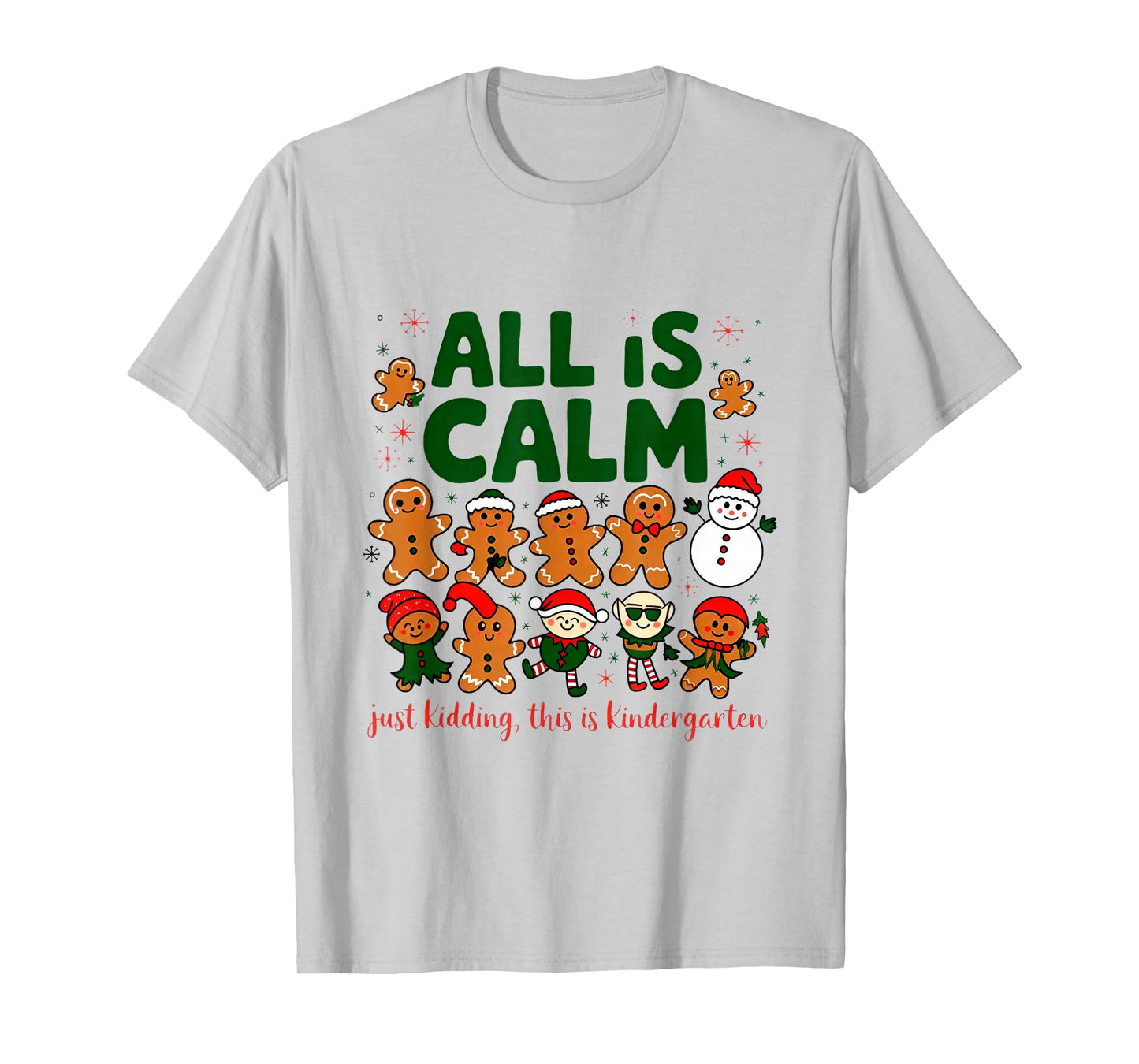All is Calm Just Kidding This is Kindergarten Christmas T-Shirt