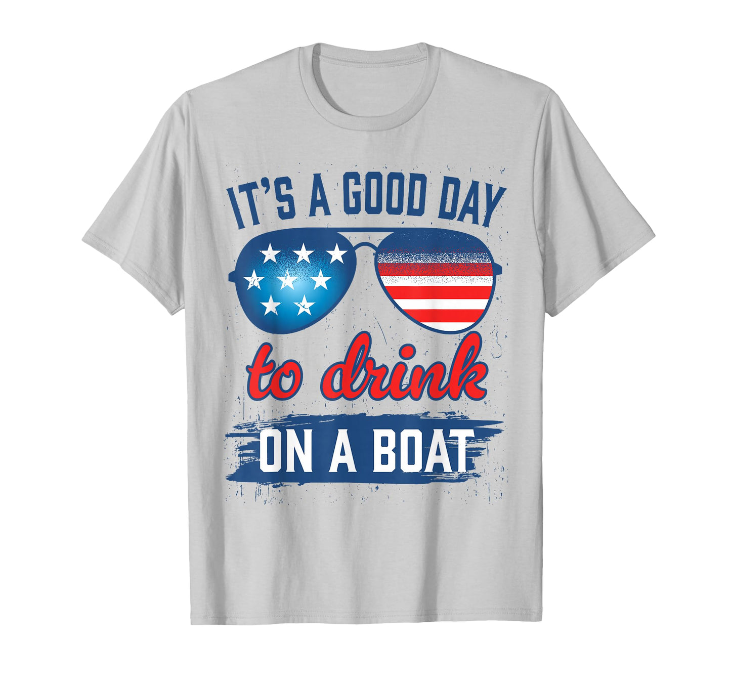 It´s A Good Day to Drink On A Boat USA Sun Glasses T-Shirt