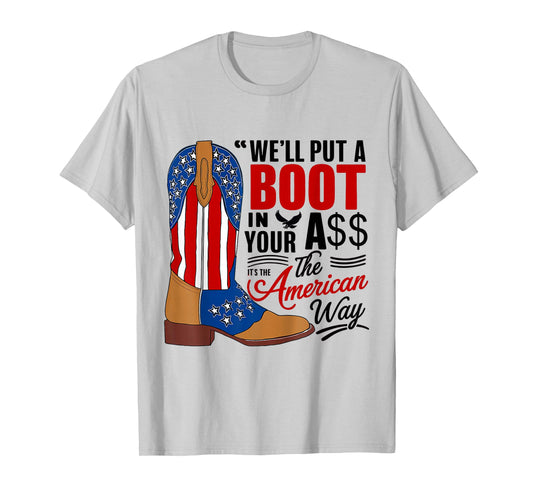 We'll Put A Boot Funny Western Cowgirl 4th of July T-Shirt
