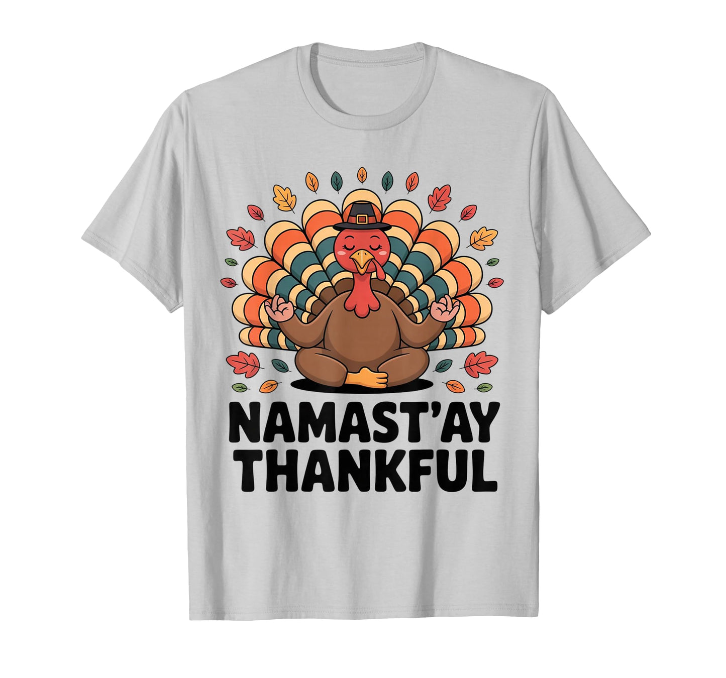 Namastay Thankful Funny Yoga Turkey Thanksgiving T-Shirt
