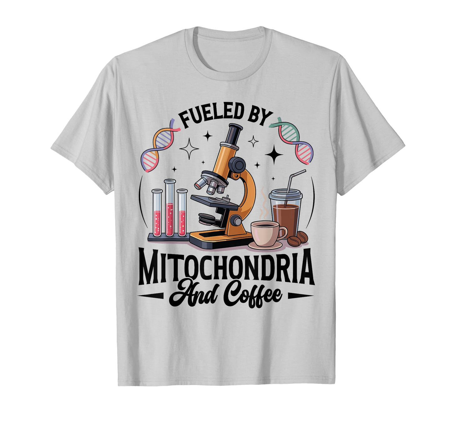 Funny Science Teacher Fueled by Mitochondria Coffee Biology T-Shirt