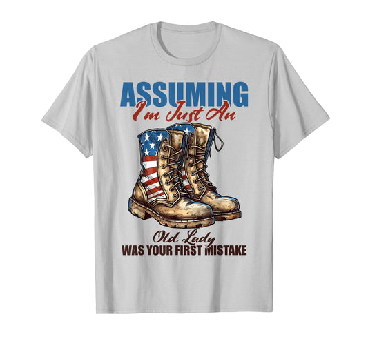 Assuming I'm Just An Old Lady Was Your First Mistake Veteran T-Shirt