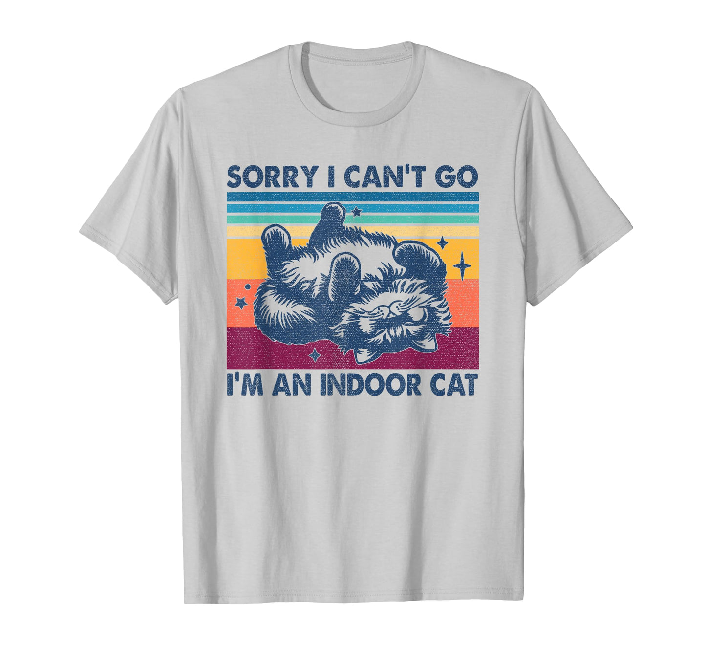 Sorry I Can't Go I'm An Indoor Cat Funny T-Shirt
