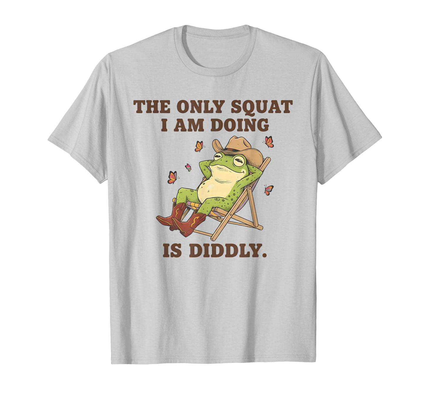 Lazy Workout The Only Squat I Am Doing is Diddly Frog Gym T-Shirt