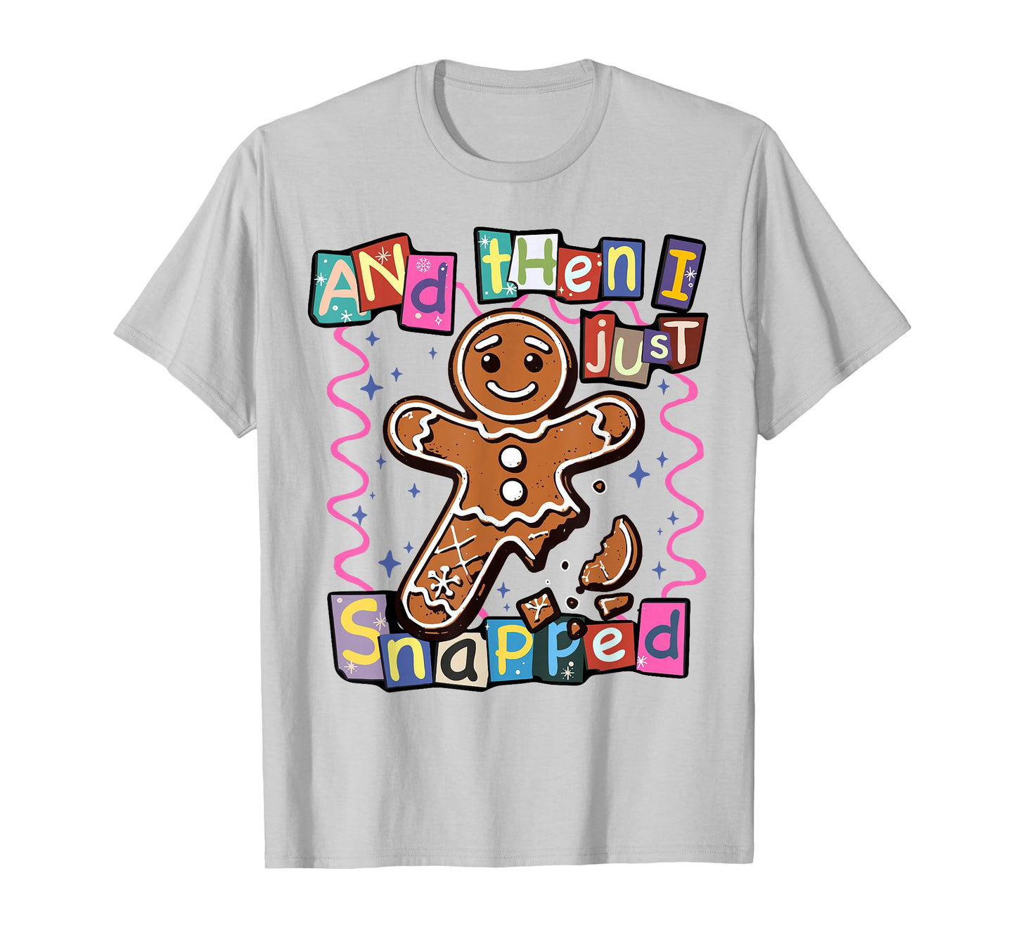 Christmas Cute Gingerbread and Then I Just Snapped Retro T-Shirt