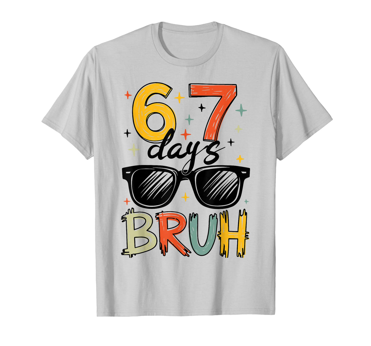 I Survived 67 Days Bruh Funny Six Seven 6 7 Meme Gen Z T-Shirt