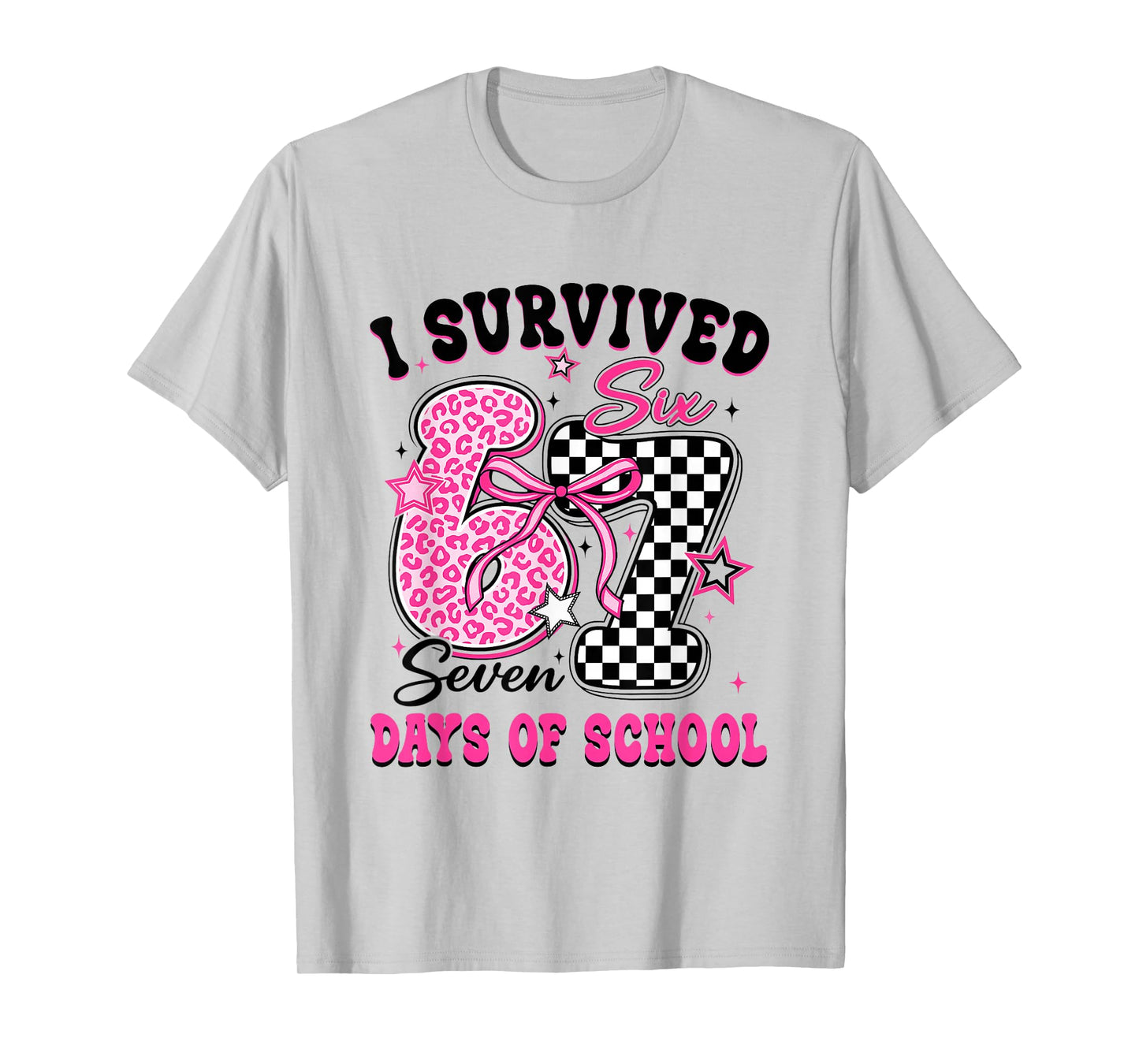 I Survived 67 Days of School Six Seven Teachers Students T-Shirt