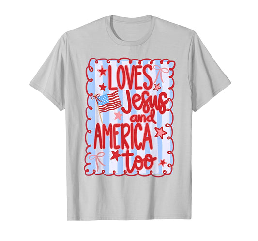 She Loves Jesus And America Too, Jesus Fourth of July T-Shirt