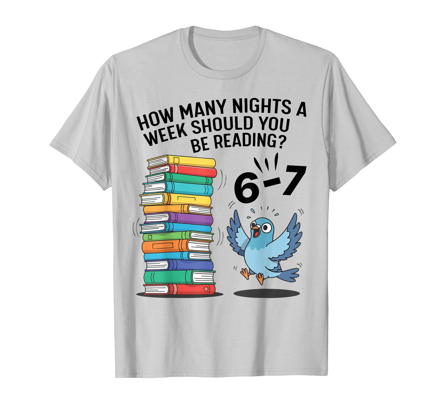 Teacher 67 How Many Nights A Week Should You Be Reading 6-7 T-Shirt