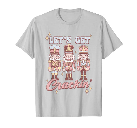 Christmas Nutcracker Figurines Vintage Let's Get Crackin' T-Shirt