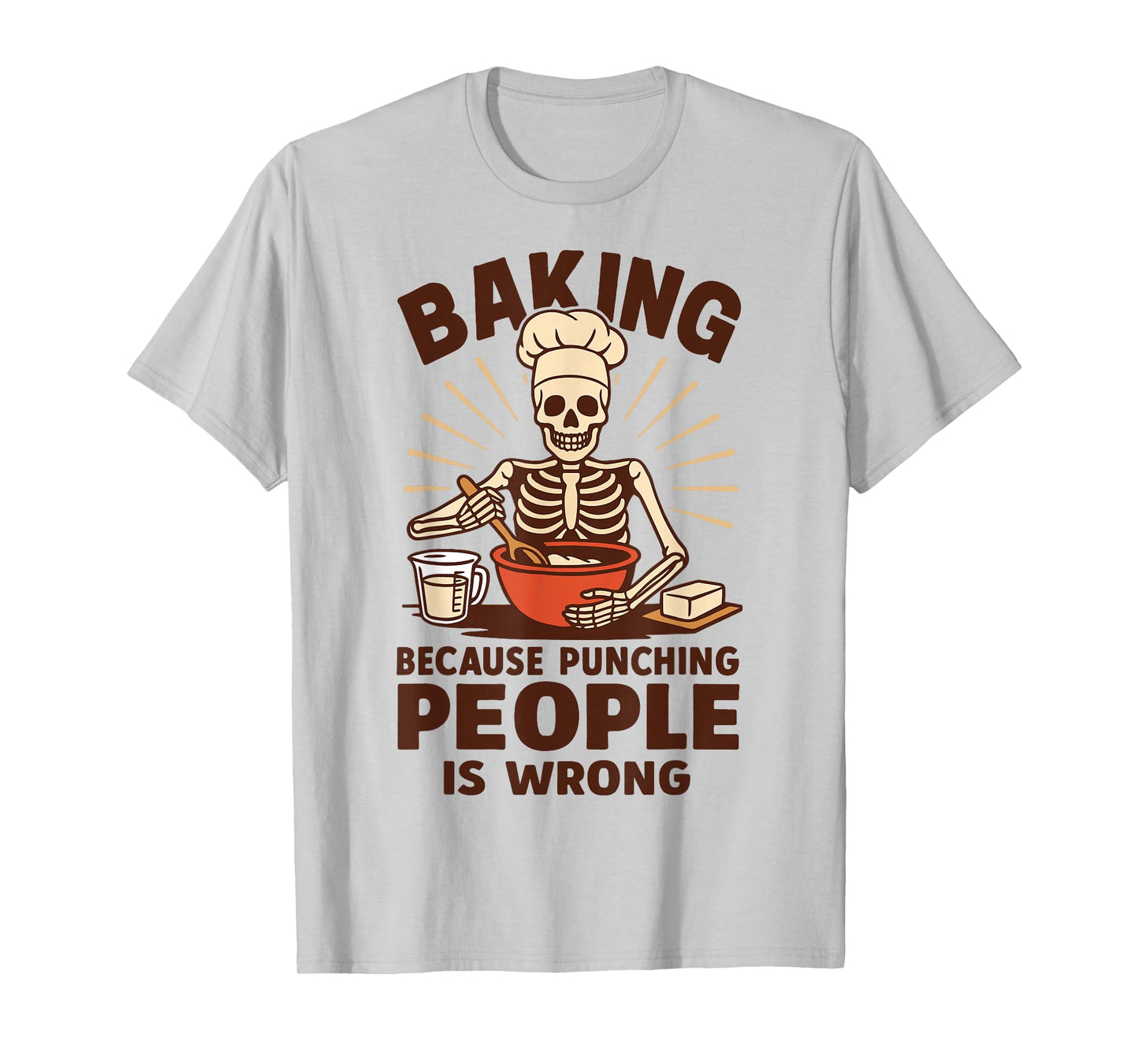 Baking Because Punching People Is Wrong T-Shirt
