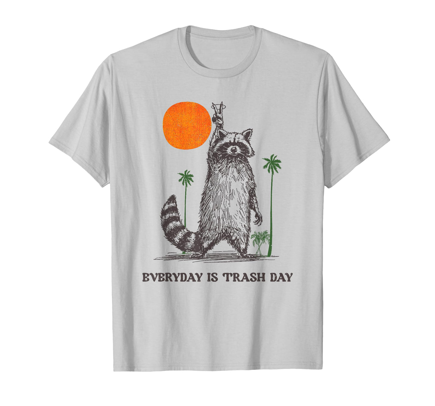 Everyday is Trash Day T-Shirt