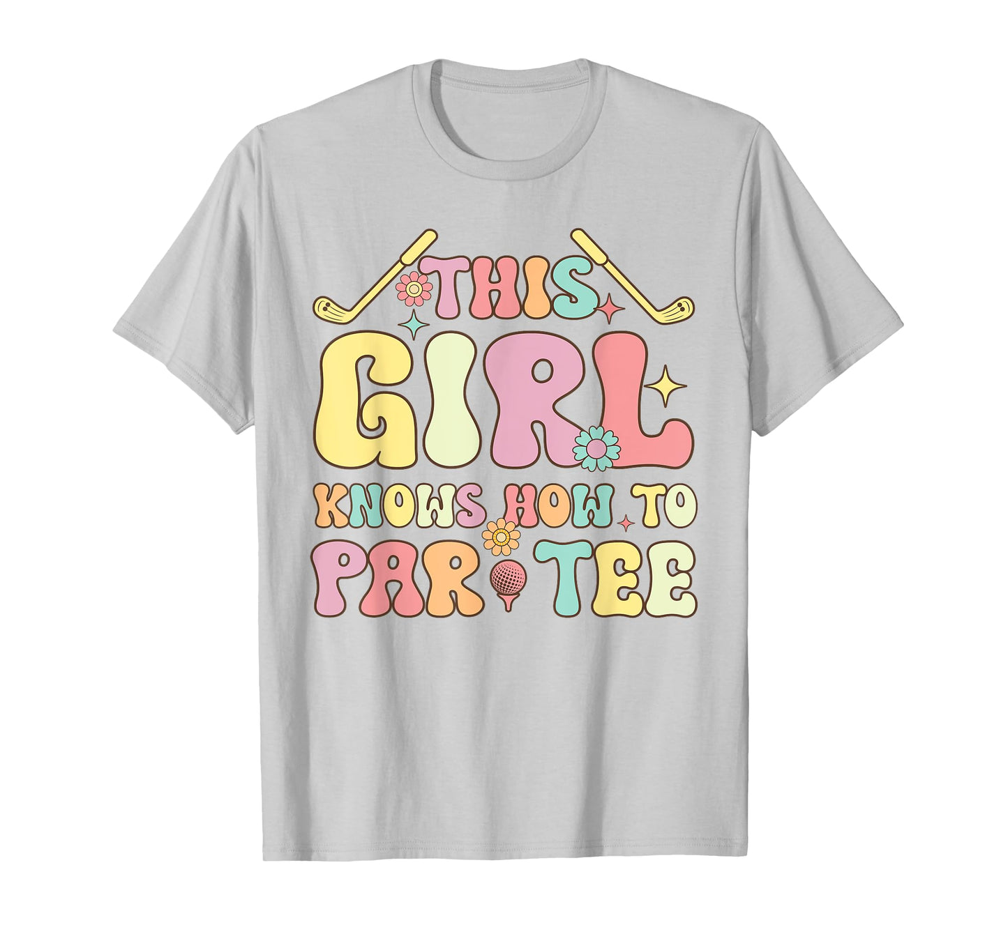 Groovy Golf Girl Golfing This Girl Knows How To Par Tee T-Shirt