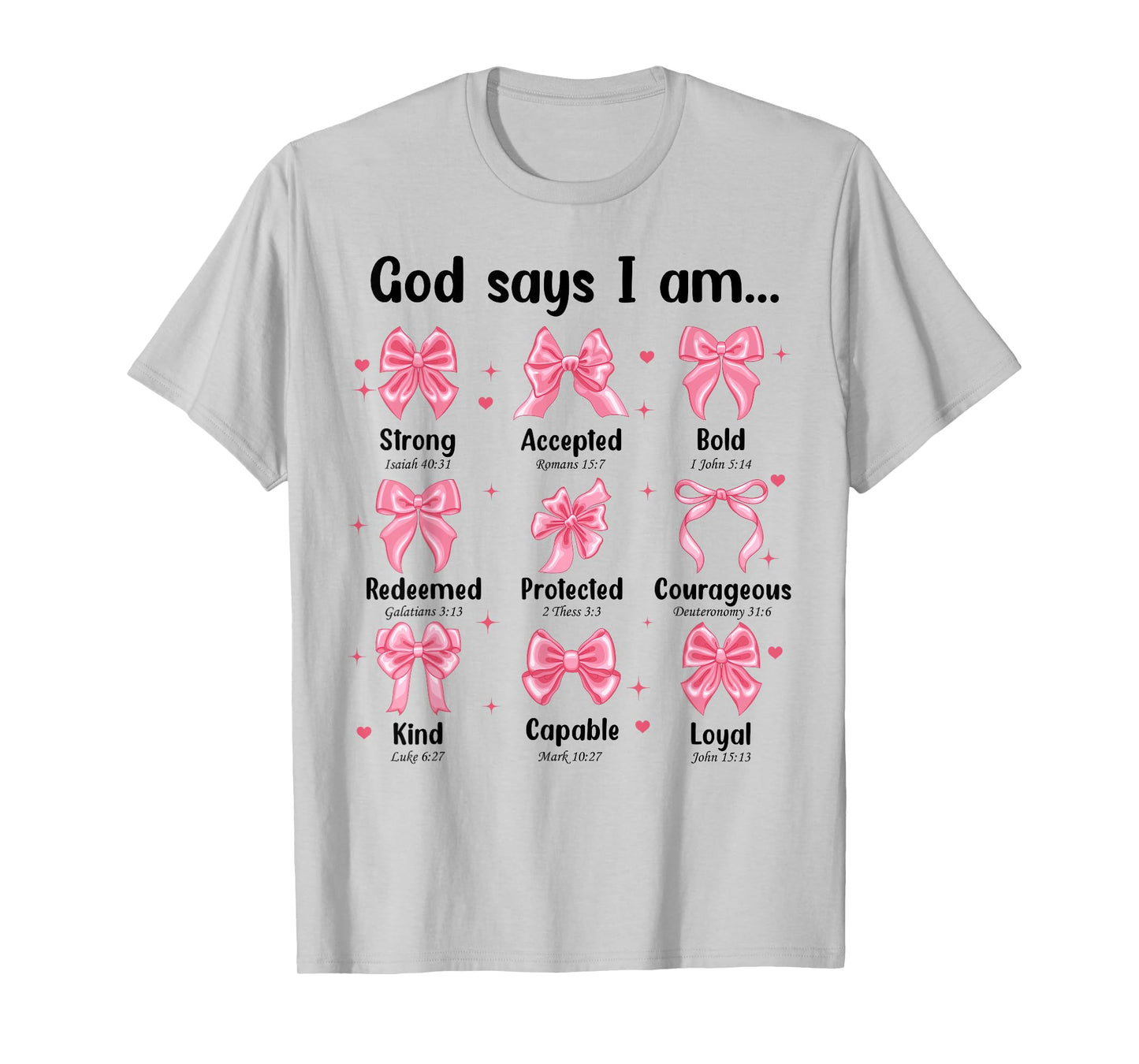 Bow God Say I Am Girl Christian Faith Bible Verse Cute Jesus T-Shirt