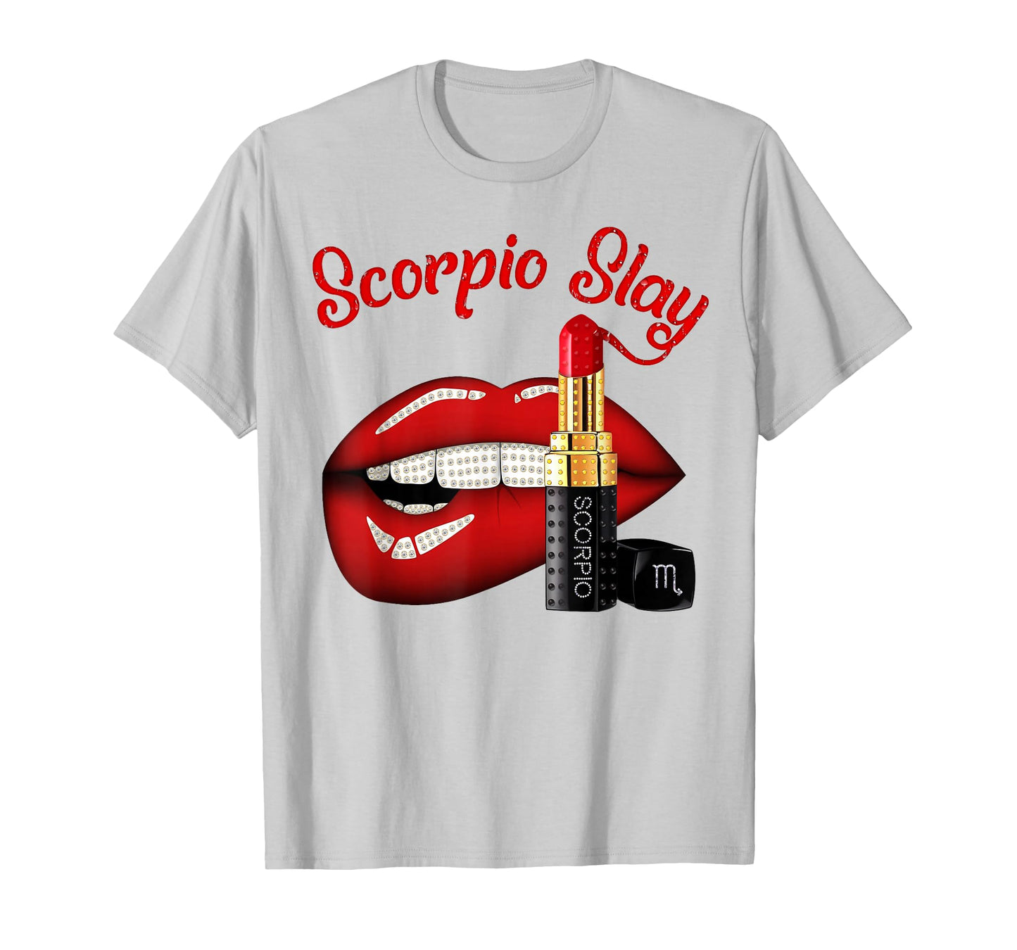 Scorpio Slay Sexy Lips Zodiac October November Birthday T-Shirt