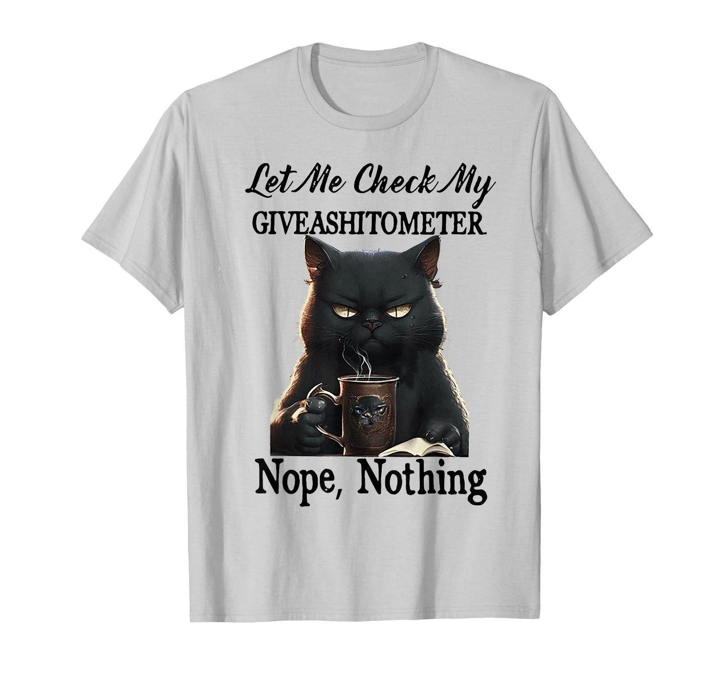 Cat Let Me Check My Giveashitometer Nope Nothing Men Women T-Shirt