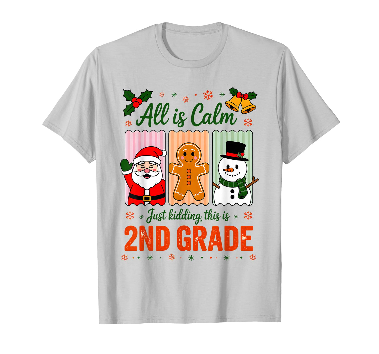 All is Calm Just Kidding This is 2nd Grade Christmas Teacher T-Shirt