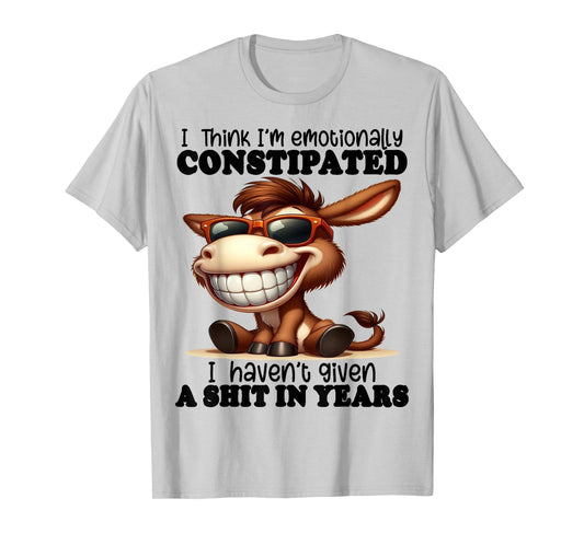 Cute Donkey I Think I'm Emotionally Constipated T-Shirt
