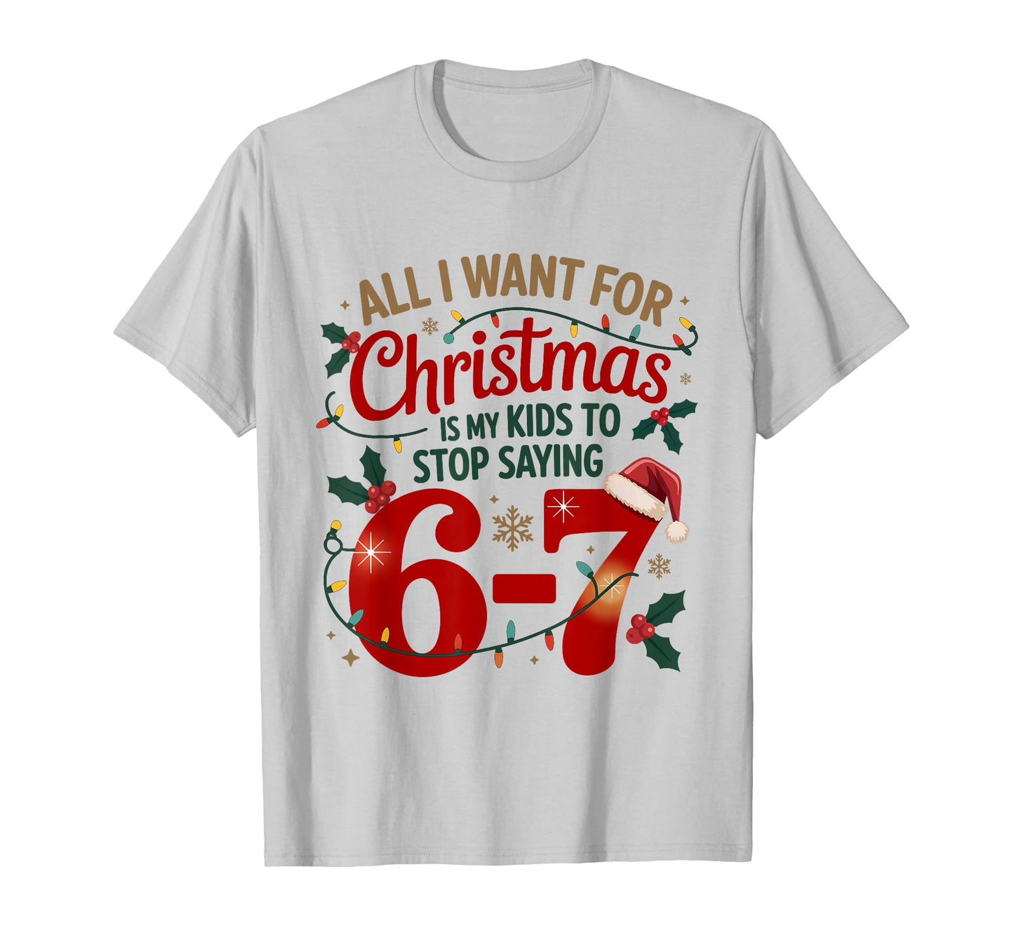 I Want for Christmas is My Kids to Stop Saying 67 Meme T-Shirt