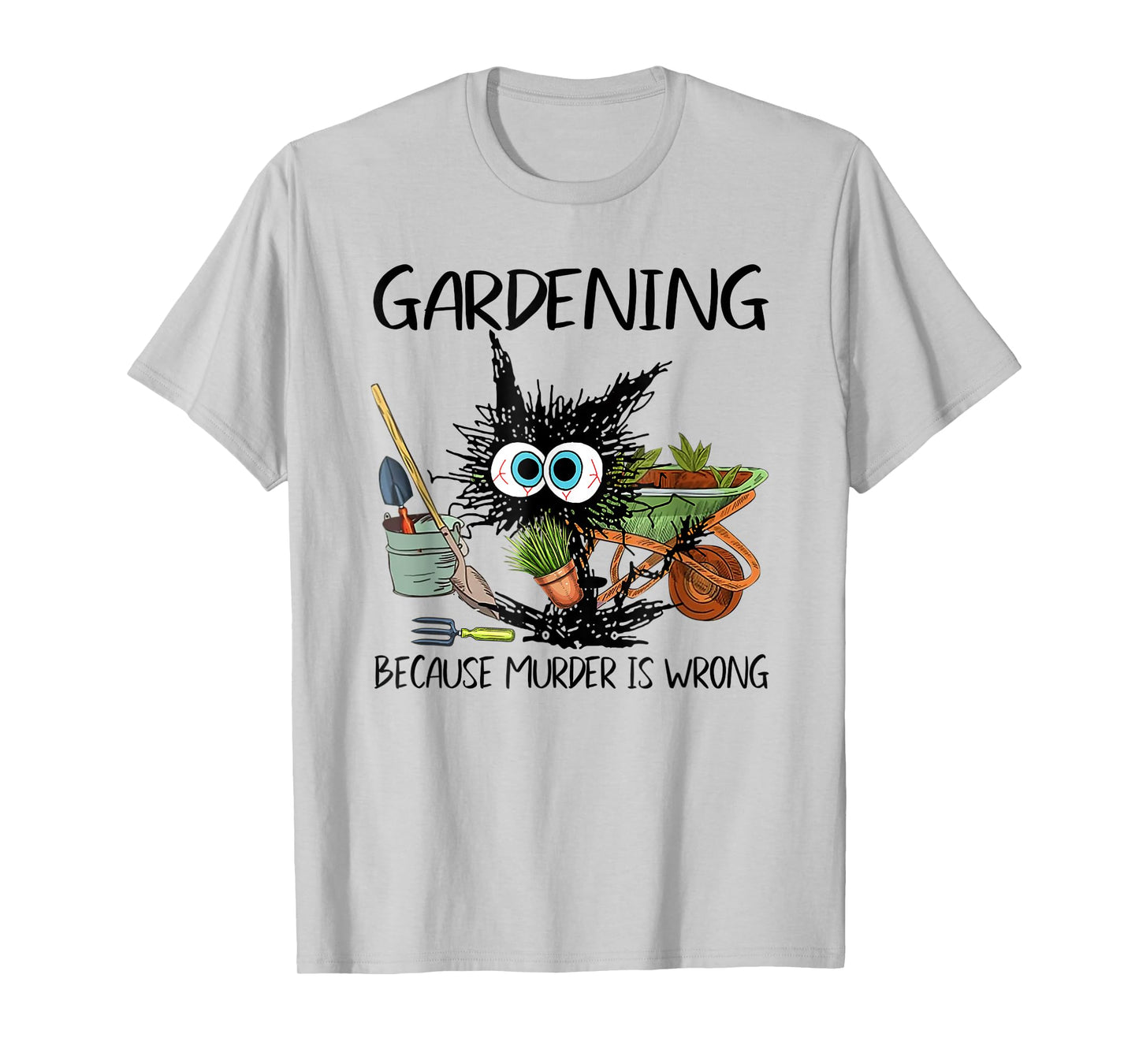 Black Cat Do Gardening Because Murder is Wrong T-Shirt