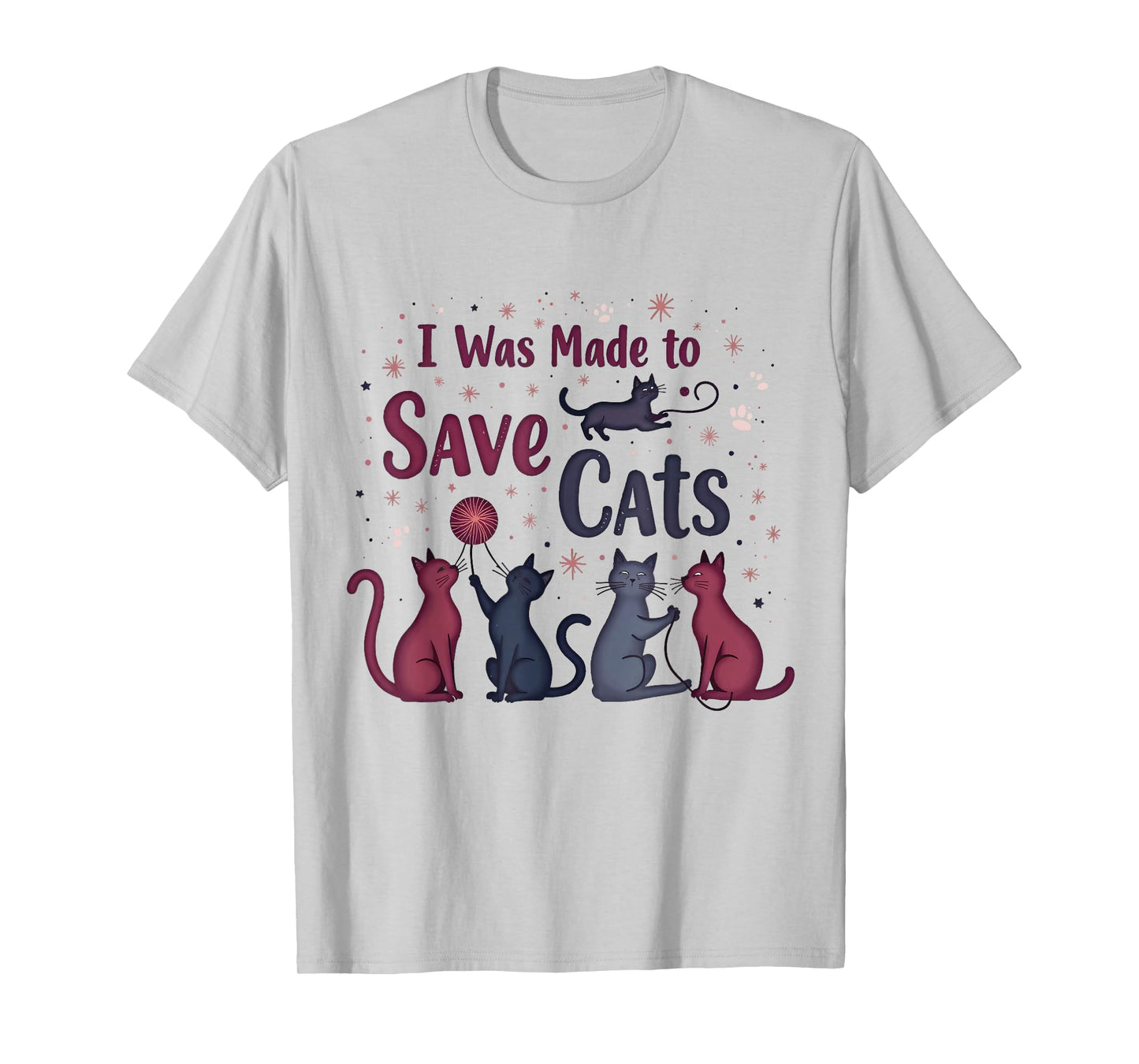 I Was Made to Save Cats Cat Lover Rescue Advocate T-Shirt for Men Women