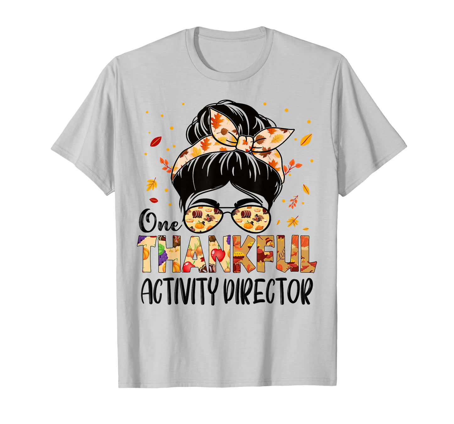 Activity Director One Thankful Thanksgiving Fall Autumn T-Shirt