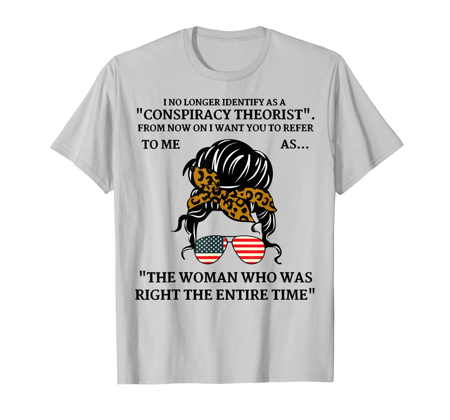 I No Longer Identify As A Conspiracy Theorist, Messy Bun Mom T-Shirt