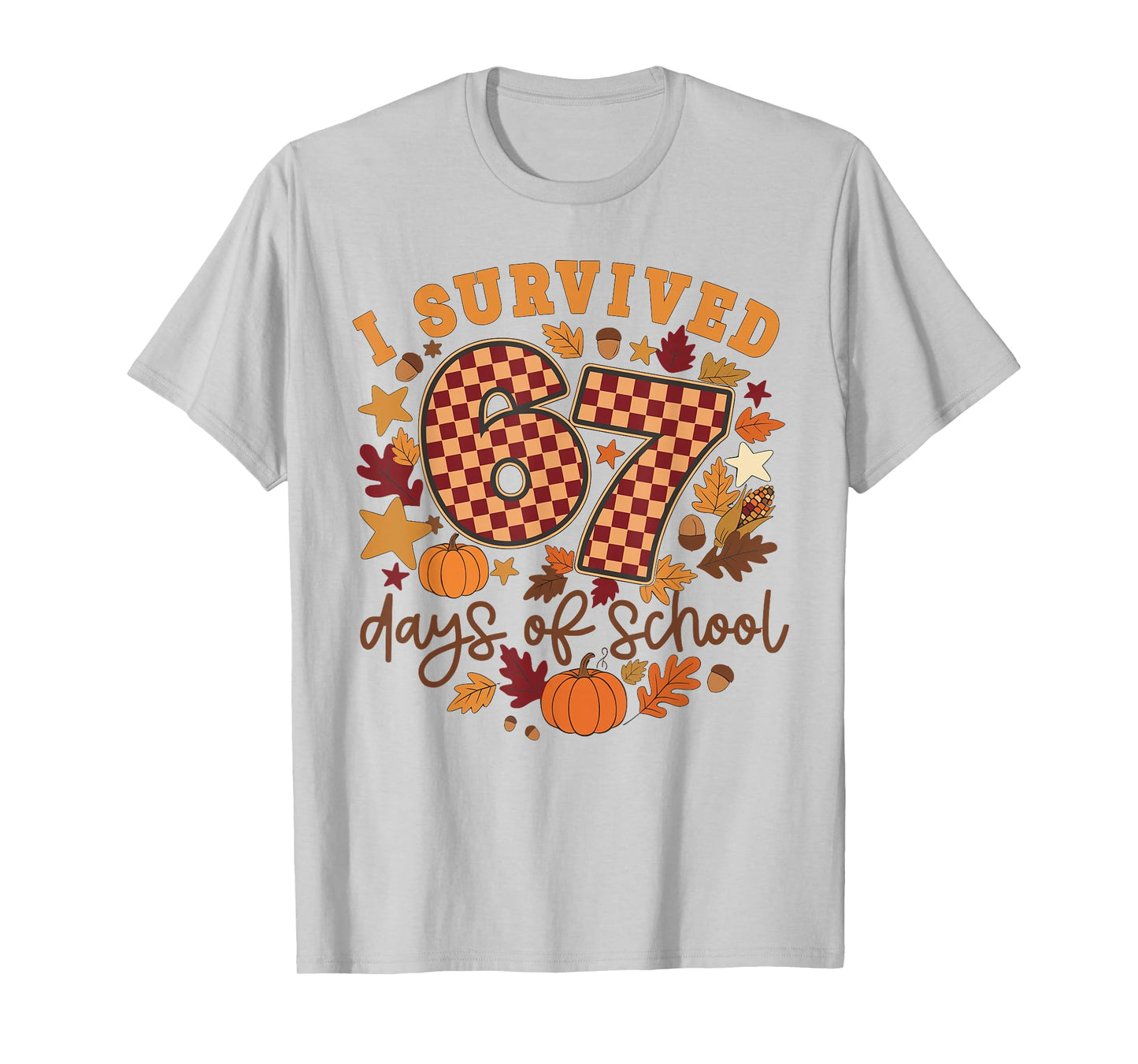 I Survived 67 Days of School Funny Teacher Thanksgiving Fall T-Shirt