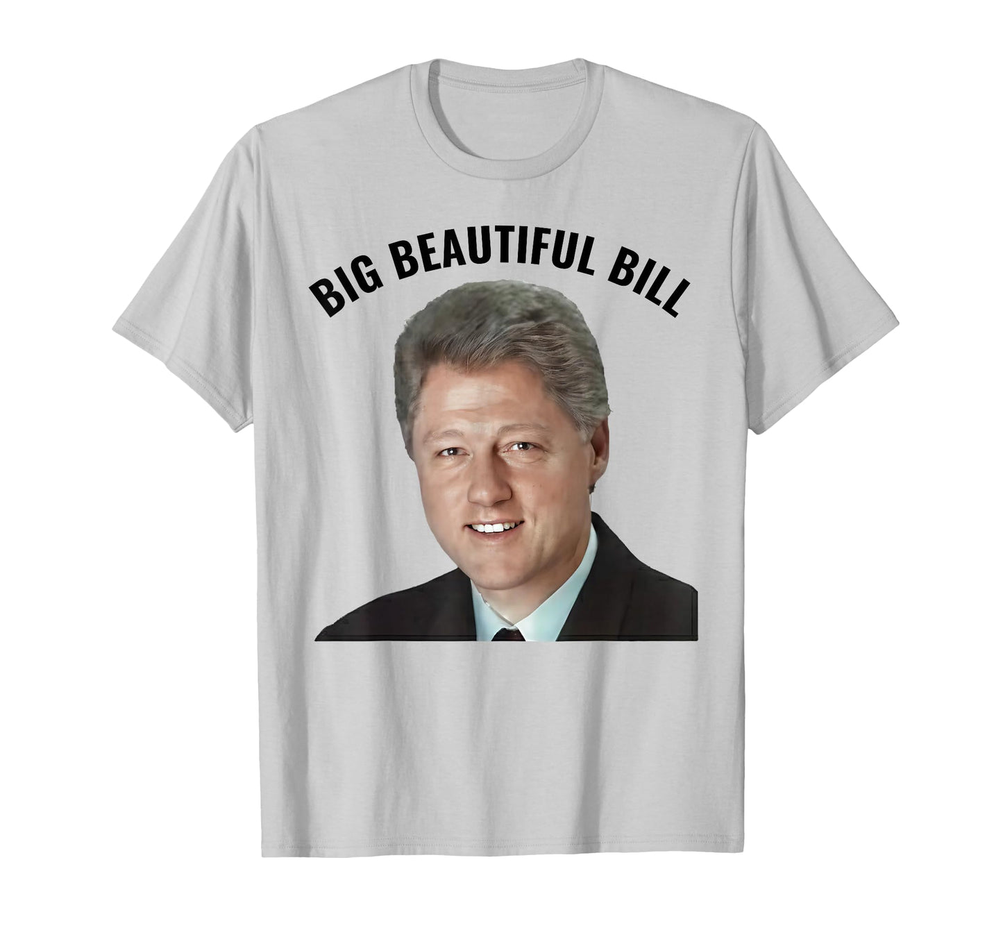 Big Beautiful Bill Clinton T-Shirt