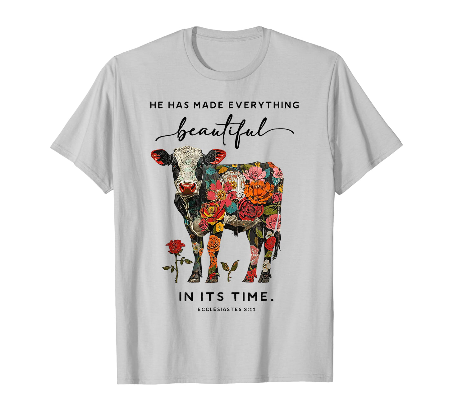 Cow He Has Made Everything Beautiful T-Shirt
