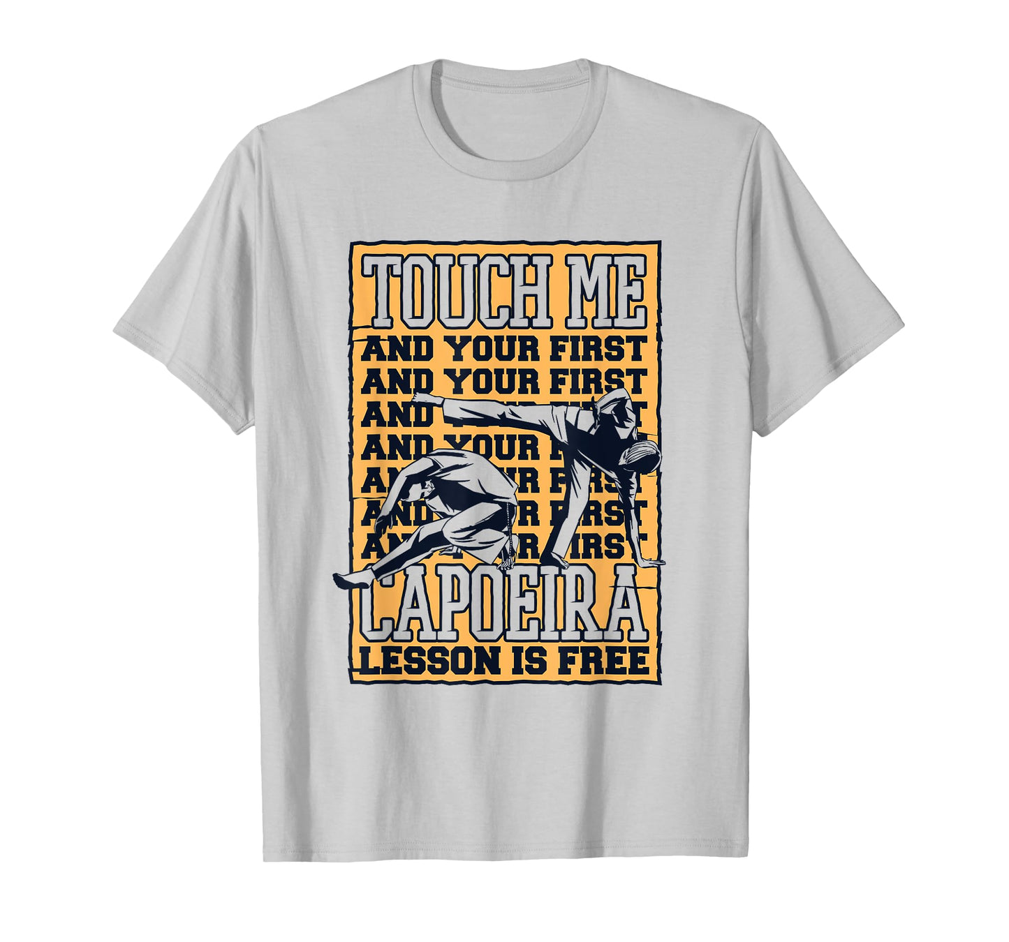 Touch Me And Your First Capoeira Lesson Is Free Capoeira T-Shirt