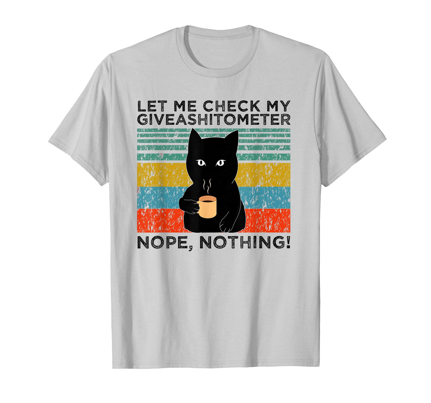 Let Me Check My Giveashitometer Nope Nothing Funny Cat Men Women T-Shirt
