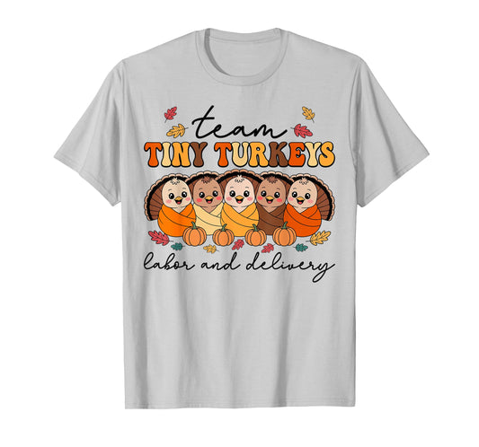 Team Tiny Turkeys Labor and Delivery Nurse Thanksgiving Fall T-Shirt
