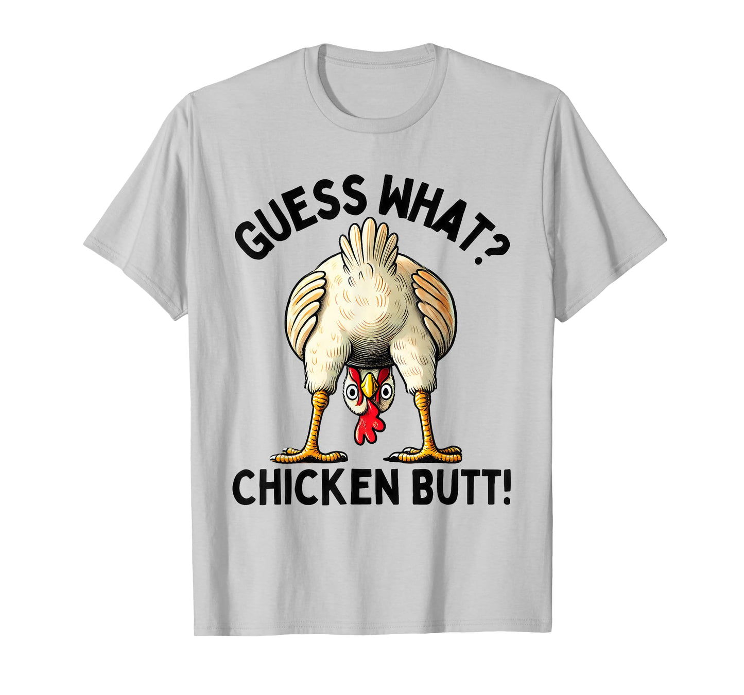 Guess What Chicken Butt Chicken Lover Funny Chicken Meme T-Shirt