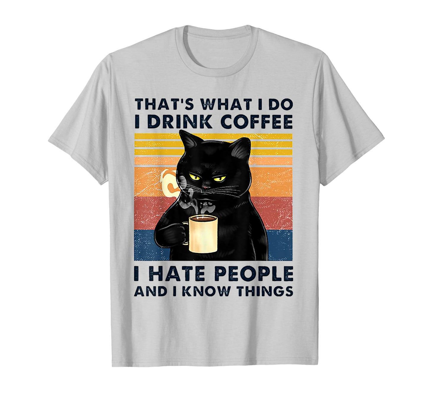That's What I Do I Drink Coffee I Hate People Cat Drinking T-Shirt for Men Women