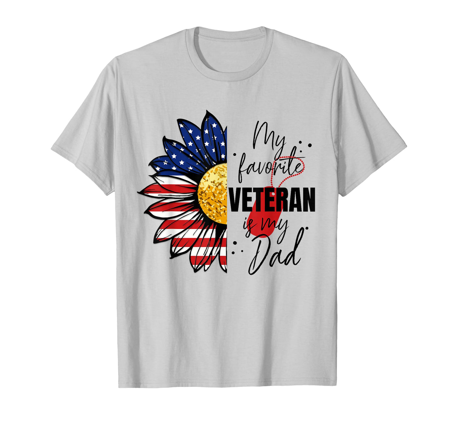 My Favorite Veteran is My Dad Sunflower American Flag T-Shirt