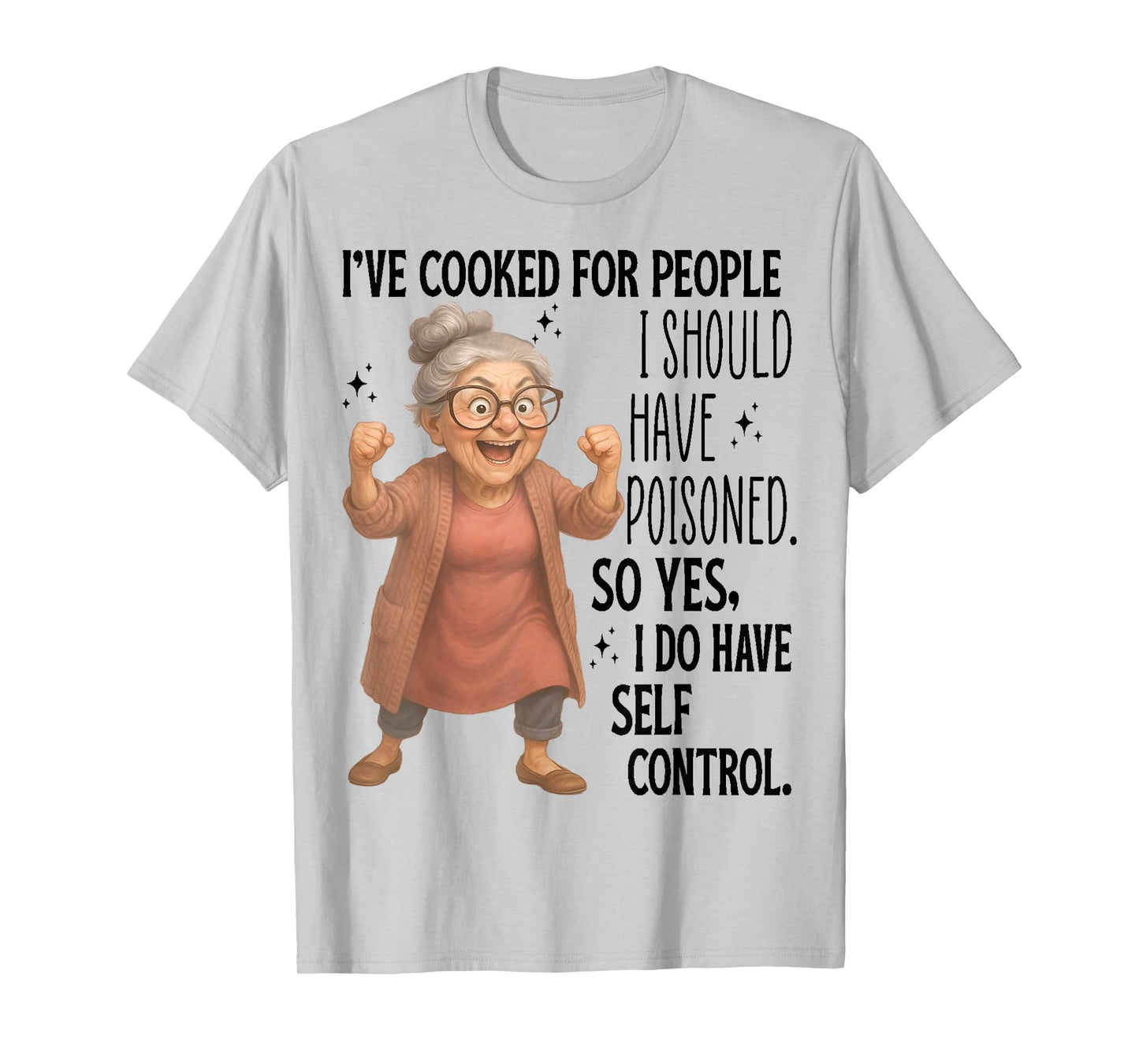 Cute Woman I've Cooked For People I Should Have Poisoned T-Shirt