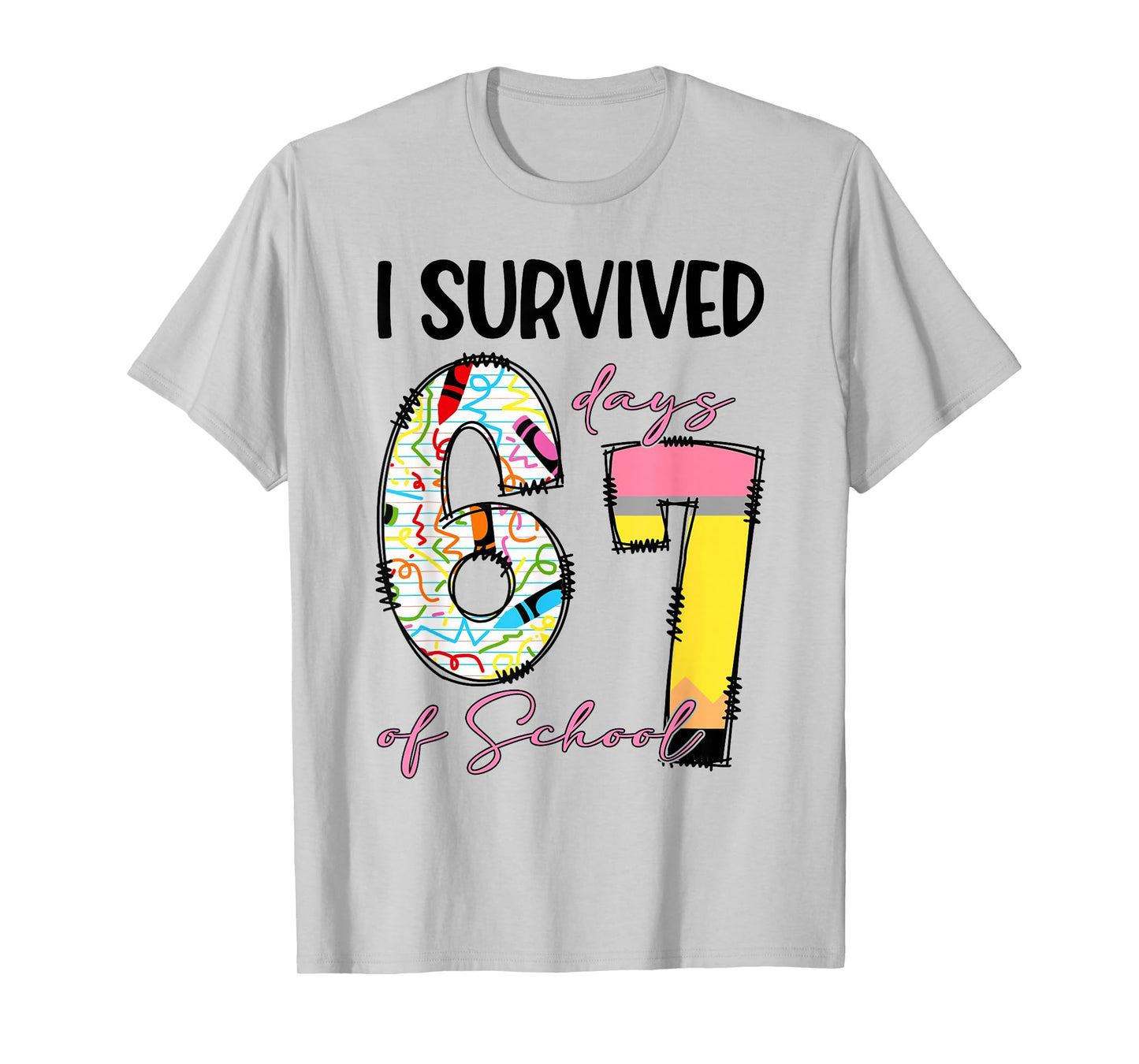 I Survived 67 Days of School Funny 67 Meme Teachers Students T-Shirt