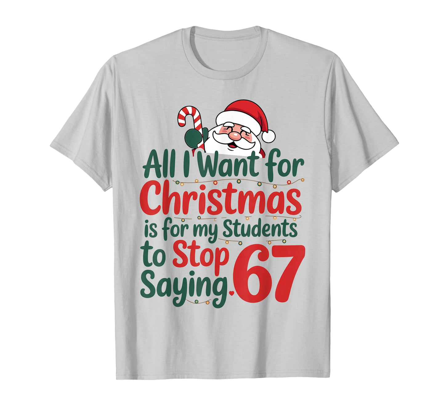 Funny Teacher 67 Meme Christmas Math Students Santa T-Shirt